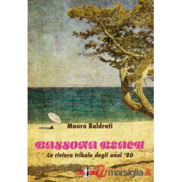 Bassona beach. La riviera tribale degli anni '80