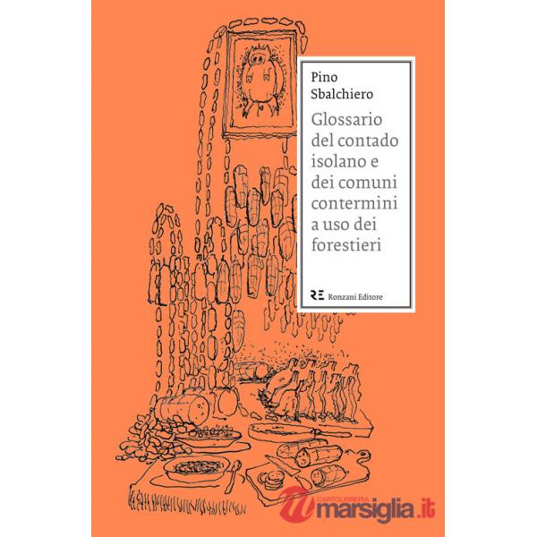 Glossario del contado isolano e dei comuni contermini a uso dei forestieri