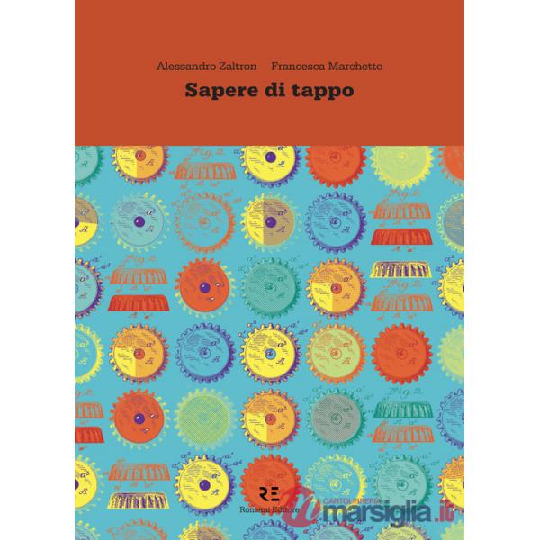 Sapere di tappo. La vera storia dell'oggetto più usato al mondo. Ediz. illustrata