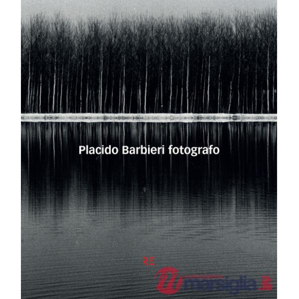 Placido Barbieri. Fotografo. Ediz. illustrata