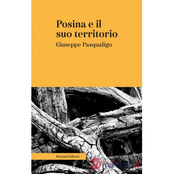 Posina e il suo territorio. Nei rapporti fisio-medico-storico-statistici. Ediz. integrale