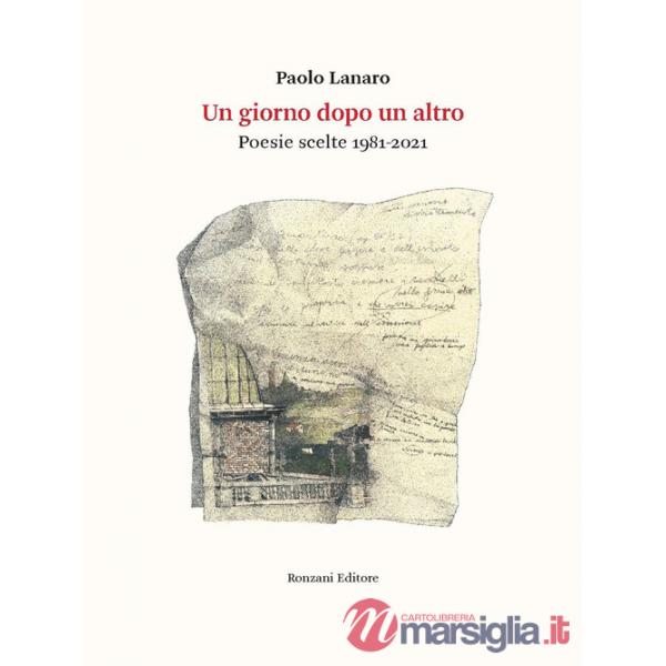 Giorno dopo l'altro. Poesie scelte 1981-2021 (Un)