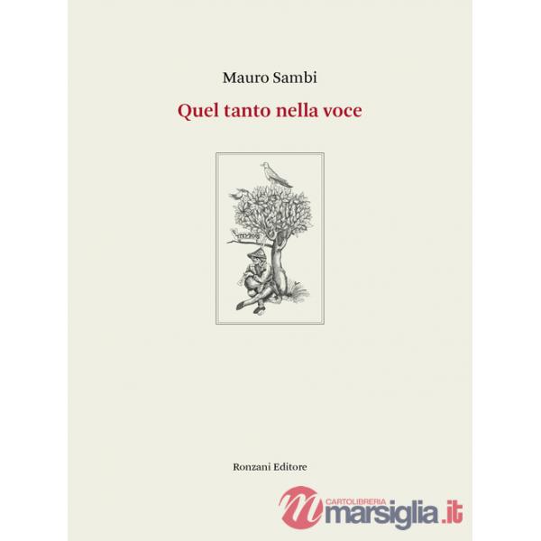 Quel tanto nella voce. Poesie 1994-2020. Ediz. integrale