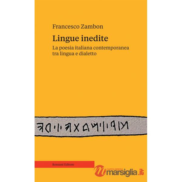 Lingue inedite. La poesia italiana contemporanea tra lingua e dialetto