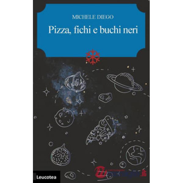 Pizza, fichi e buchi neri