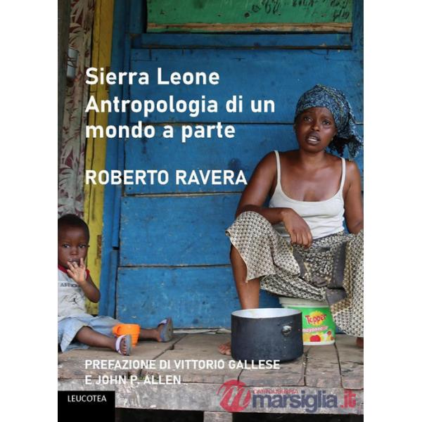 Sierra Leone. Antropologia di un mondo a parte