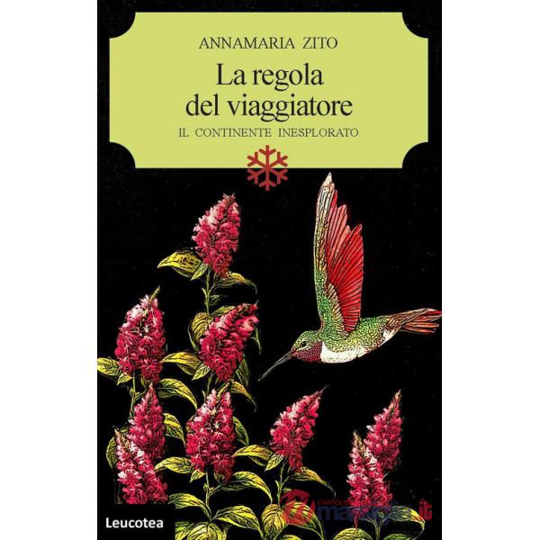 Regola del viaggiatore. Il continente inesplorato (La)