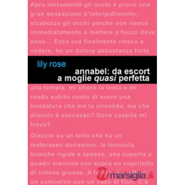 Annabel: da escort a moglie «quasi» perfetta