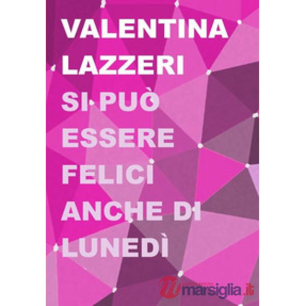 Si può essere felici anche di lunedì