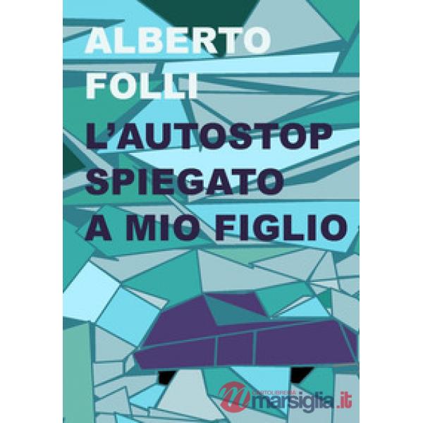 Autostop spiegato a mio figlio (L')