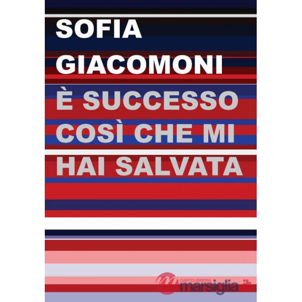 È successo così che mi hai salvata
