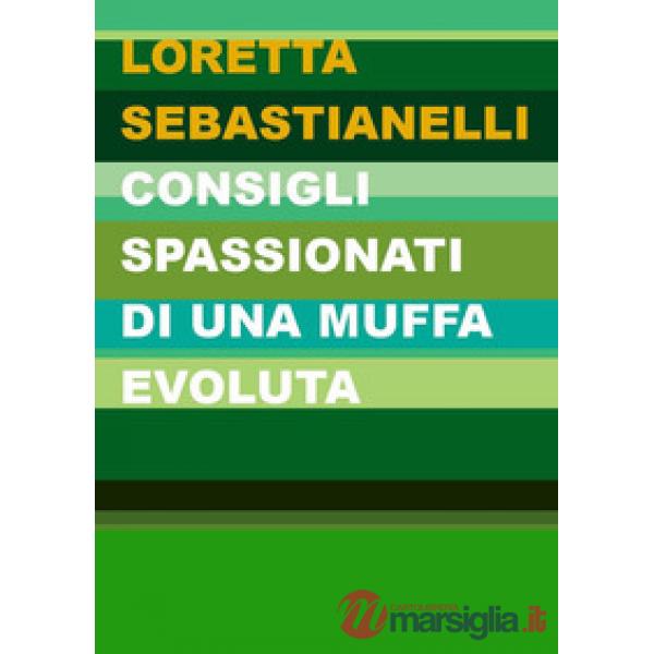 Consigli spassionati di una muffa evoluta
