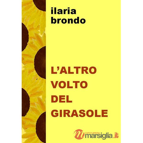 Altro volto del girasole (L')
