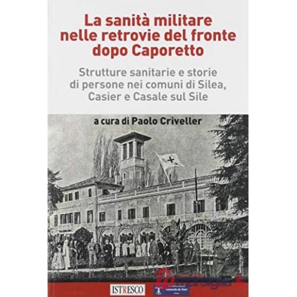 Sanità militare nelle retrovie del fronte dopo Caporetto. Strutture sanitarie e