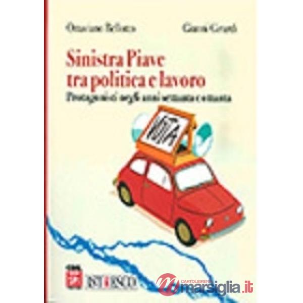 Sinistra Piave tra politica e lavoro
