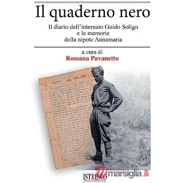 Quaderno nero. Il diario dell'internato Guido Soligo e le memorie della nipote Annamaria (Il)