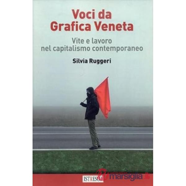 Voci da Grafica Veneta. Vite e lavoro nel capitalismo contemporaneo