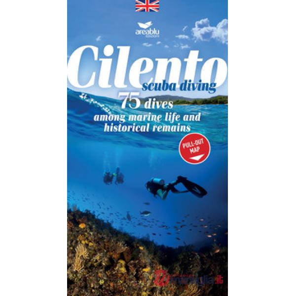 Cilento sub. 75 Immersioni tra fauna marina e reperti storici. Ediz. inglese. Con Carta geografica