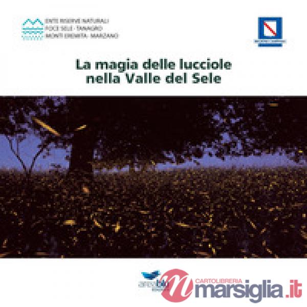 Magia delle lucciole nella Valle del Sele (La)