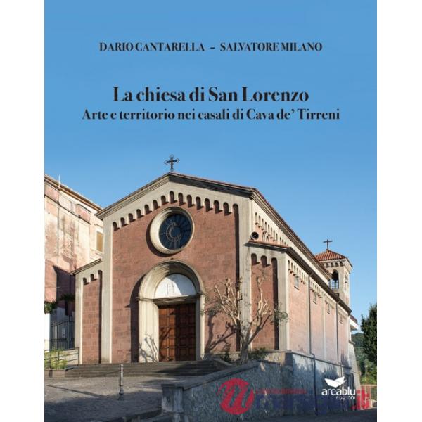 Chiesa di San Lorenzo. Arte e territorio nei casali di Cava de' Tirreni (La)