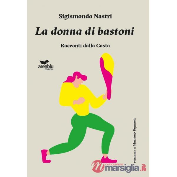 Donna di bastoni. Racconti dalla Costa (La)