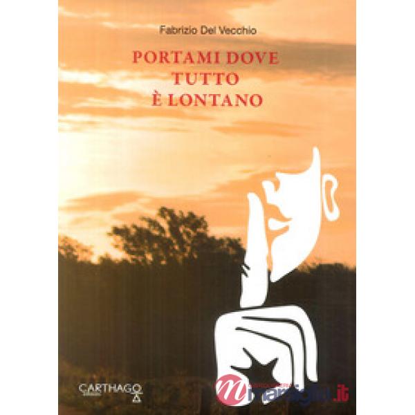 Portami dove tutto è lontano. Lontano da tutto e da tutti ma non da noi