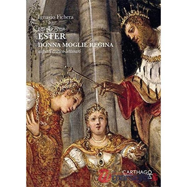 Ester. Donna. Moglie. Regina. Aspetti critico-letterari