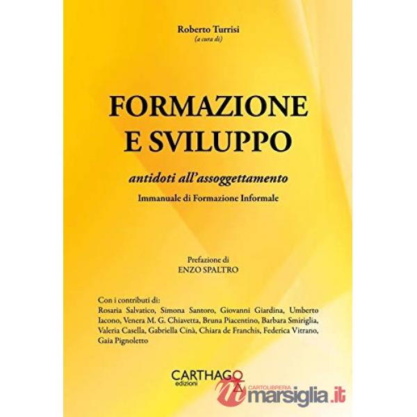 Formazione e sviluppo. Antidoti all'assoggettamento. Immanuale di formazione inf