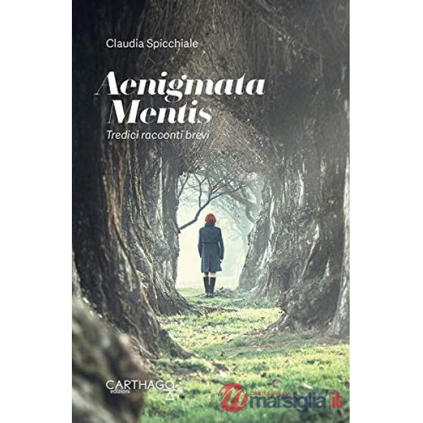 Aenigmata mentis. Tredici racconti brevi