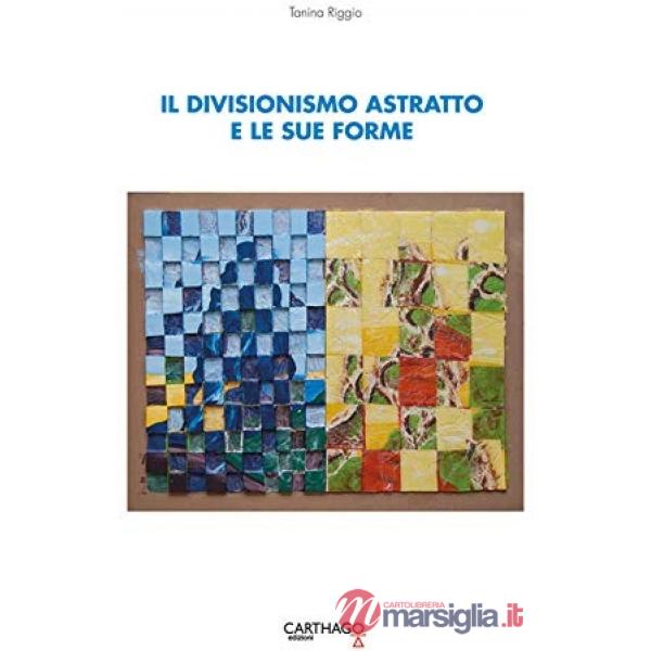 Divisionismo astratto e le sue forme (Il)