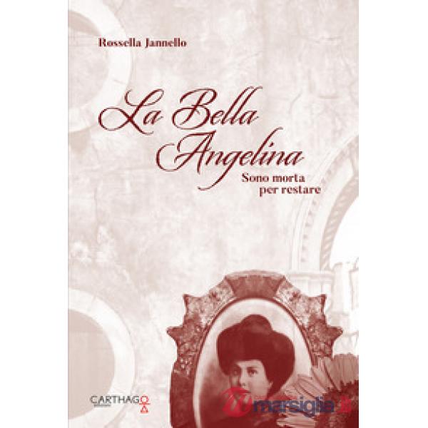 Bella Angelina. Sono morta per restare (La)