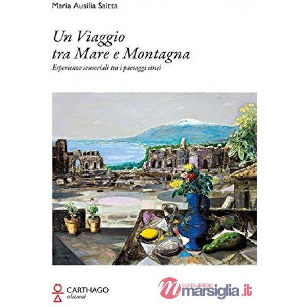 Viaggio tra mare e montagna. Esperienze sensoriali tra i paesaggi etnei (Un)