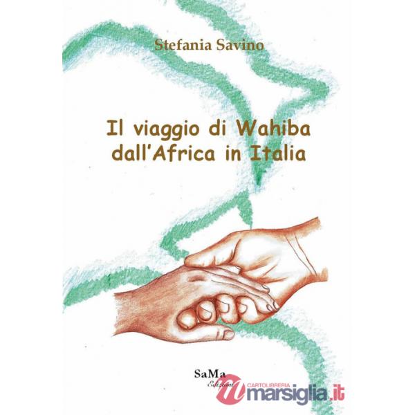 Viaggio di Wahiba dall'Africa in Italia (Il)