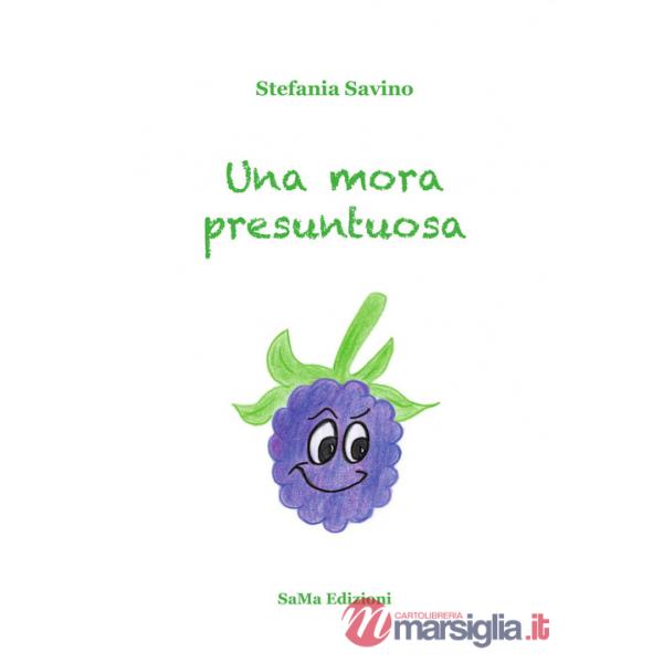 Mora presuntuosa. Ediz. a colori (Una)