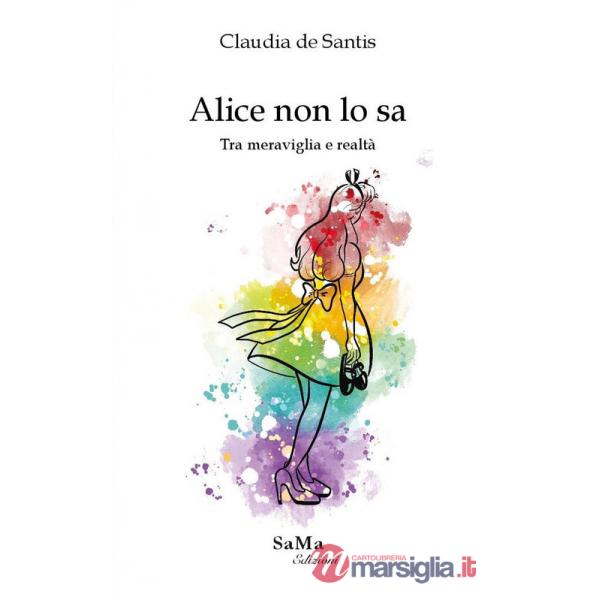Alice non lo sa. Tra meraviglia e realtà