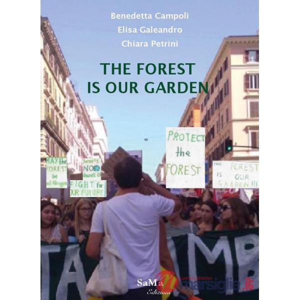 Forest is our garden (The)