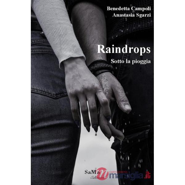 Raindrops. Sotto la pioggia