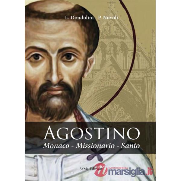 Agostino. Monaco, missionario, santo