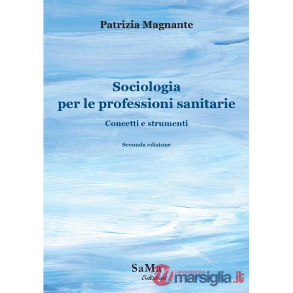 Sociologia per le professioni sanitarie. Concetti e strumenti