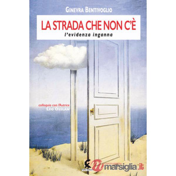 Strada che non c'è. L'evidenza inganna (La)