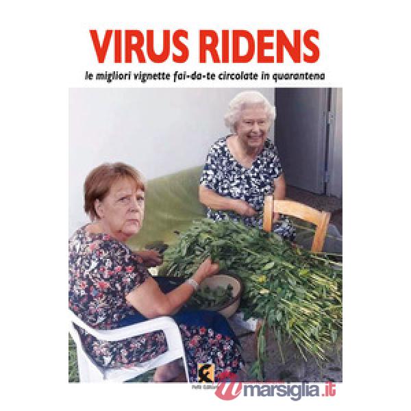 Virus ridens. Le migliori vignette fai-da-te circolate in quarantena. Ediz. illustrata