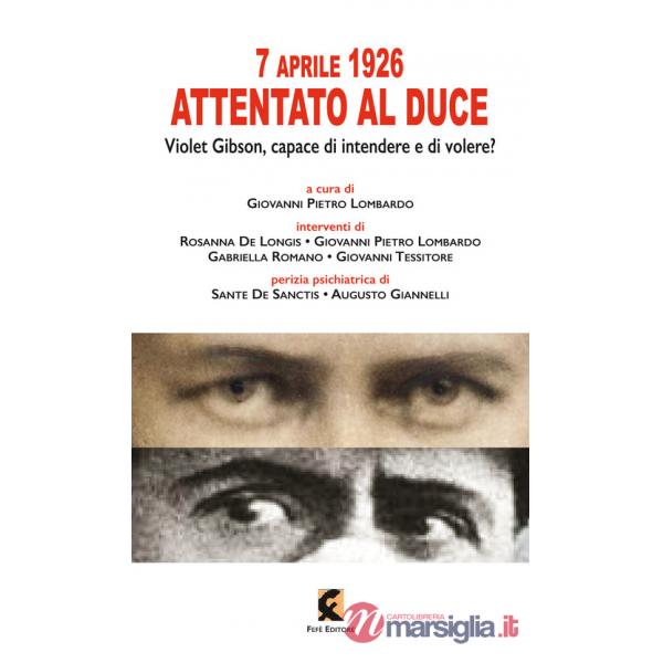 7 aprile 1926: attentato al duce. Violet Gibson, capace di intendere e di volere?