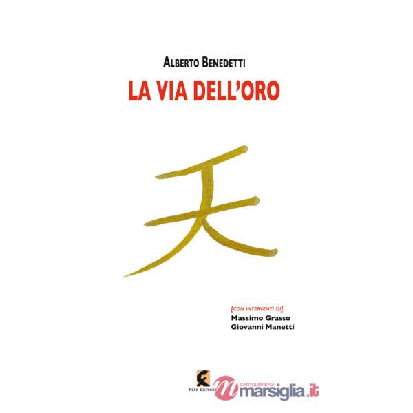 Via dell'oro. Ediz. illustrata (La)