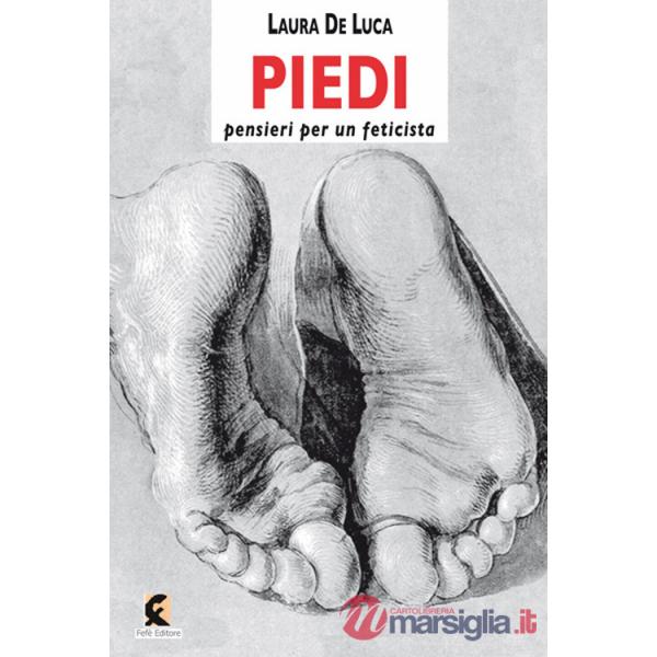 Piedi. Pensieri per un feticista