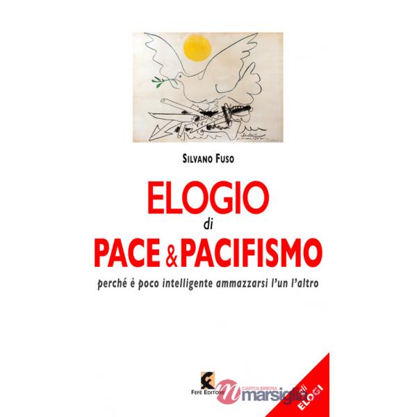 Elogio di pace & pacifismo. Perché è poco intelligente ammazzarsi l'un l'altro