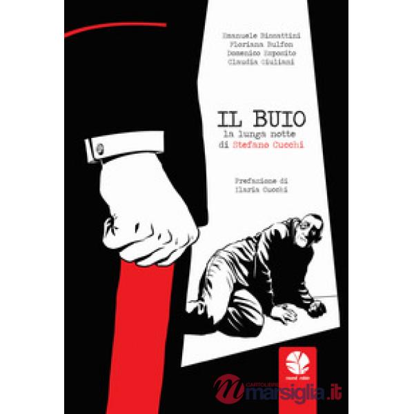Buio. La lunga notte di Stefano Cucchi (Il)