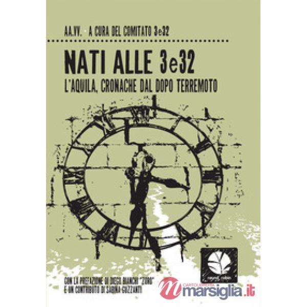 Nati alle 3e32. L'Aquila, cronache del dopo terremoto