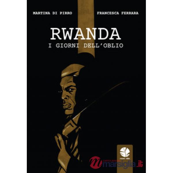 Rwanda. I giorni dell'oblio