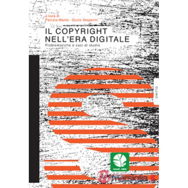 Copyright nell'era digitale. Problematiche e casi di studio (Il)