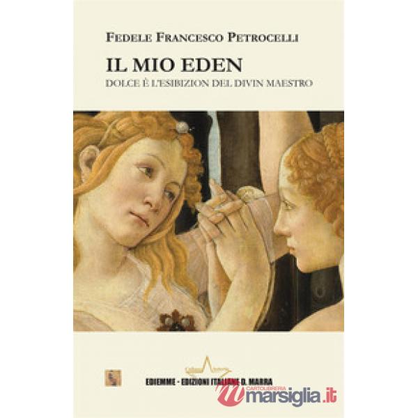 Il mio Eden. Dolce è l'esibizion del Divin Maestro